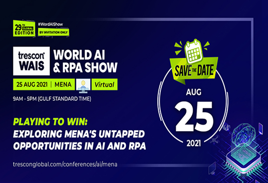 Trescon's World AI & RPA Show to connect top AI Leaders and Experts in the MENA region